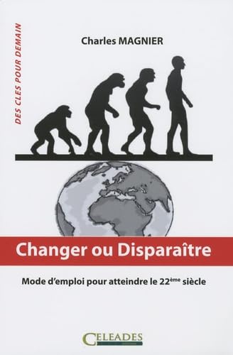 Changer ou disparaître: Mode d'emploi pour atteindre le 22ème siècle book