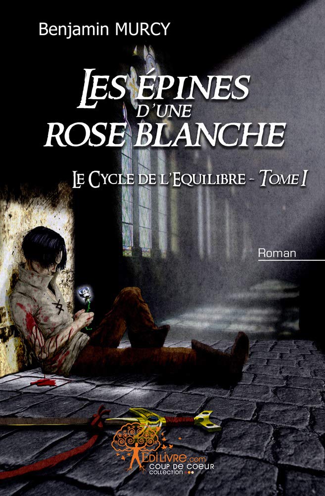 Les epines d'une rose blanche tome 1, le cycle de l'equilibre Books
