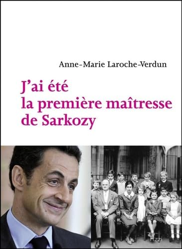 J'ai été la première maîtresse de Sarkozy book