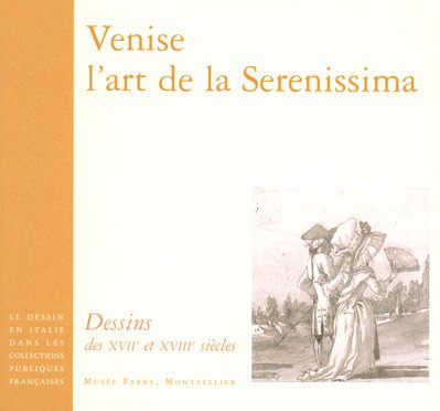 Venise, l'art de la Serenissima: Dessins des XVIIe et XVIIIe siècles book