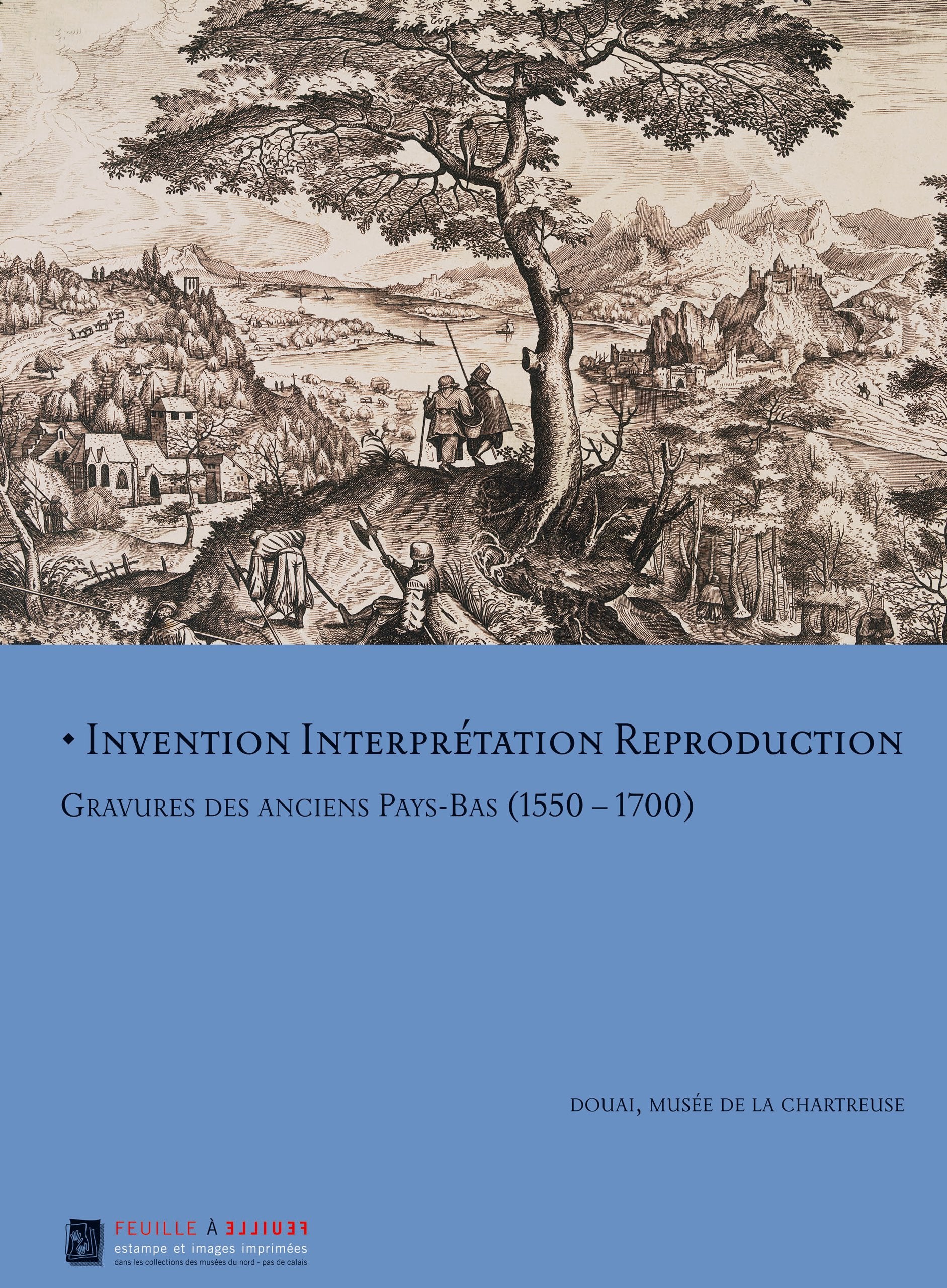 Invention Interprétation Reproduction: Gravures des anciens Pays-Bas (1550-1700) book