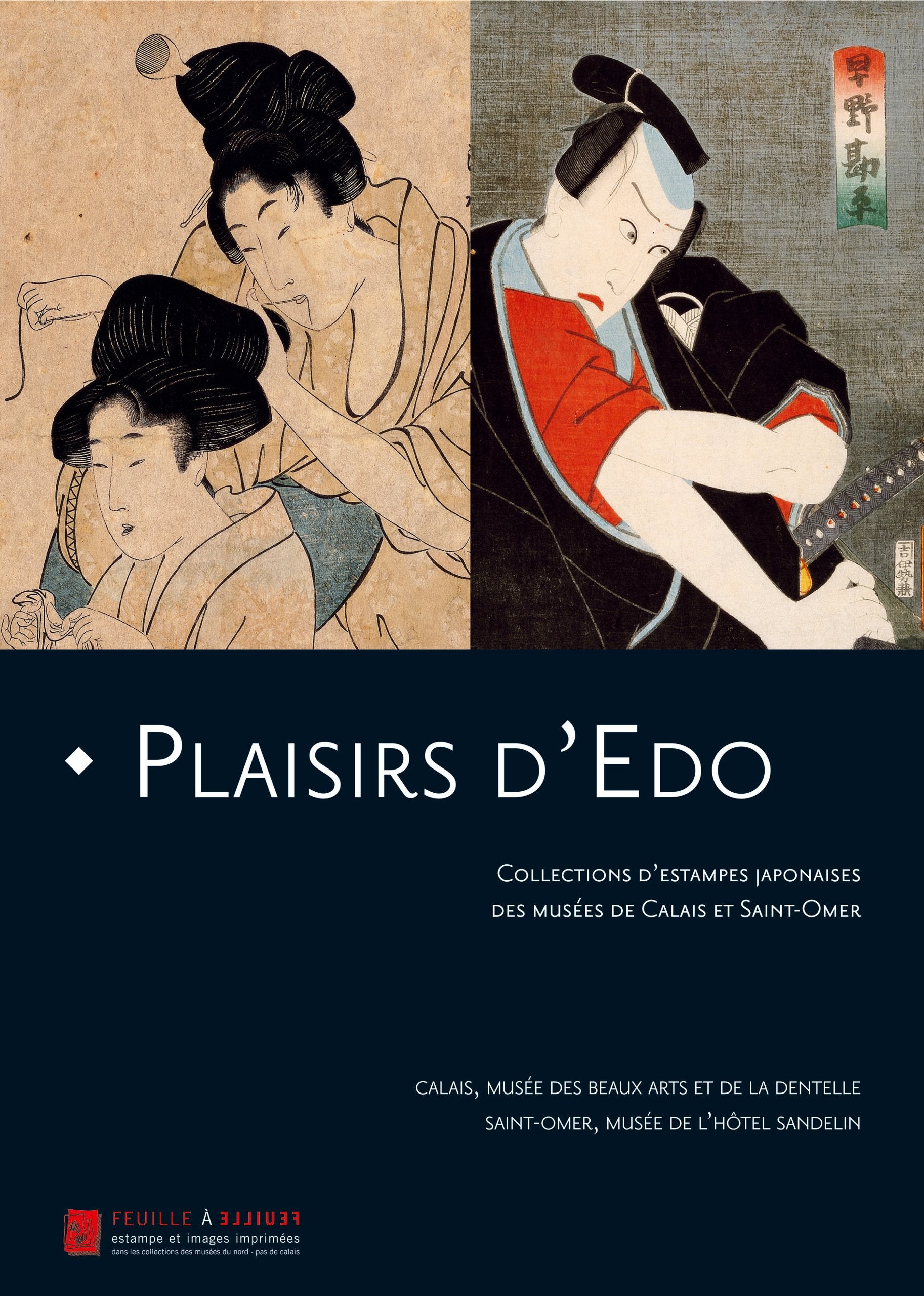 Plaisirs D'edo: Collections D'estampes Japonaises Des Museees De Calais Et Saint-omer: Collections d'estampes japonaises des musées de Calais et de Saint-Omer Film, Art & Culture