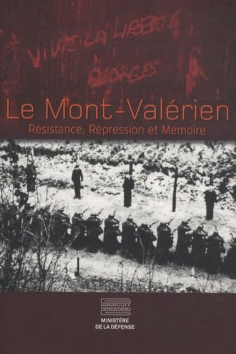 Le mont valérien: Résistance, Répression et Mémoire Politics & History