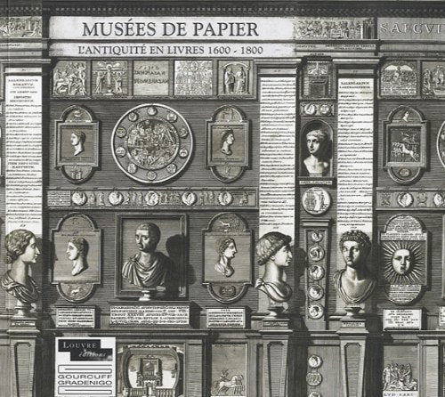 Musées de papier: Recueils d'antiquités et recherches antiquaires en Europe 1650-1780 Film, Art & Culture