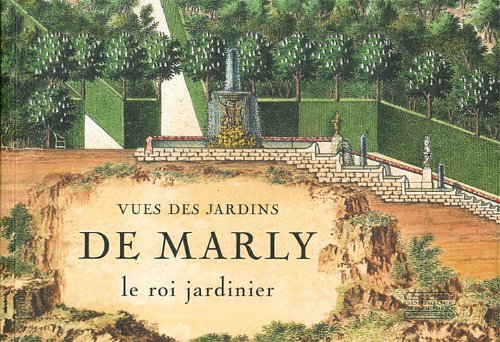 Vues des jardins de Marly: Le roi jardinier Film, Art & Culture