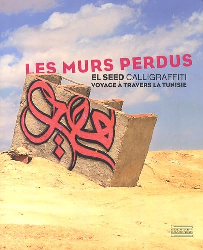Les Murs Perdus: Calligraffiti, voyage à travers la Tunisie Film, Art & Culture