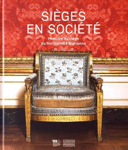 Sièges en société: Histoire du siège du Roi-Soleil à Marianne Books