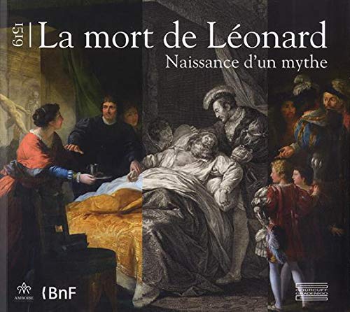 1519, la mort de Léonard: La Naissance D'Un Mythe Film, Art & Culture