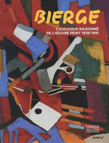 Bierge: Catalogue raisonné de l'oeuvre peint (1936-1991) book