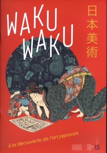 WAKU WAKU: A la découverte de l'art japonais Film, Art & Culture