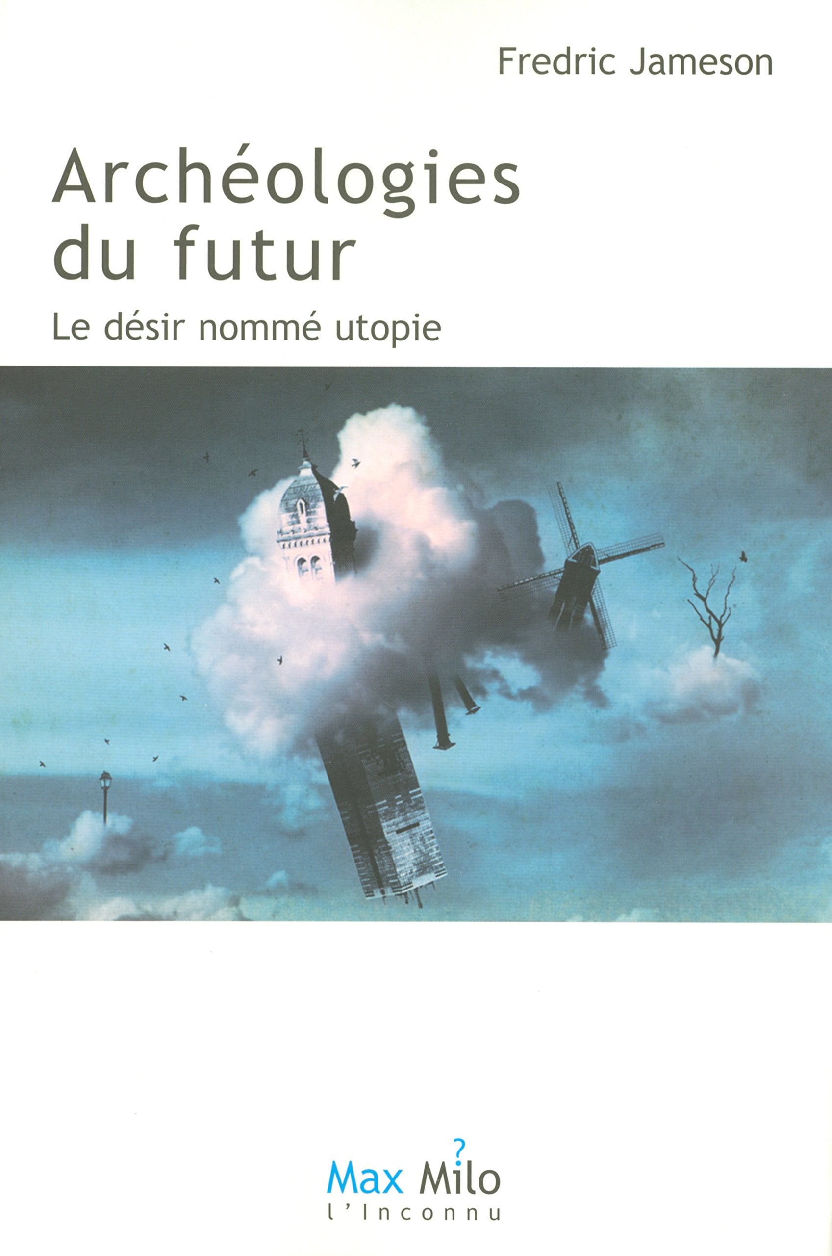 Archéologies du futur: Le désir nommé utopie Philosophy