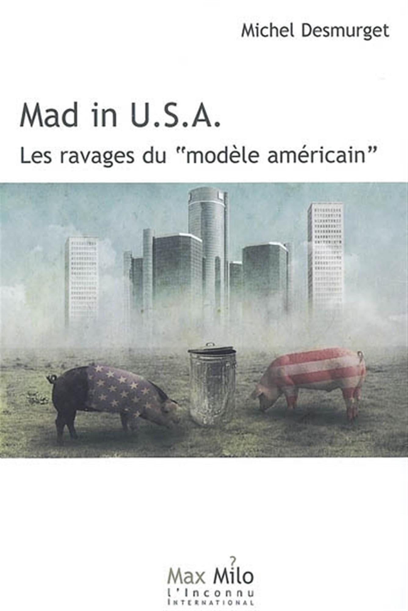 Mad in usa: Les ravages du "modèle américain" book