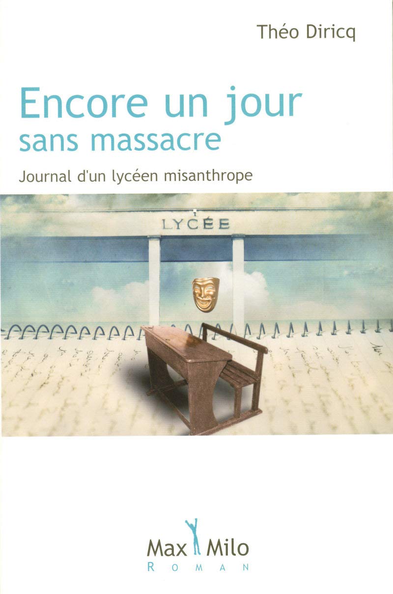 Encore un jour sans massacre: Journal d'un lycée misanthrope book