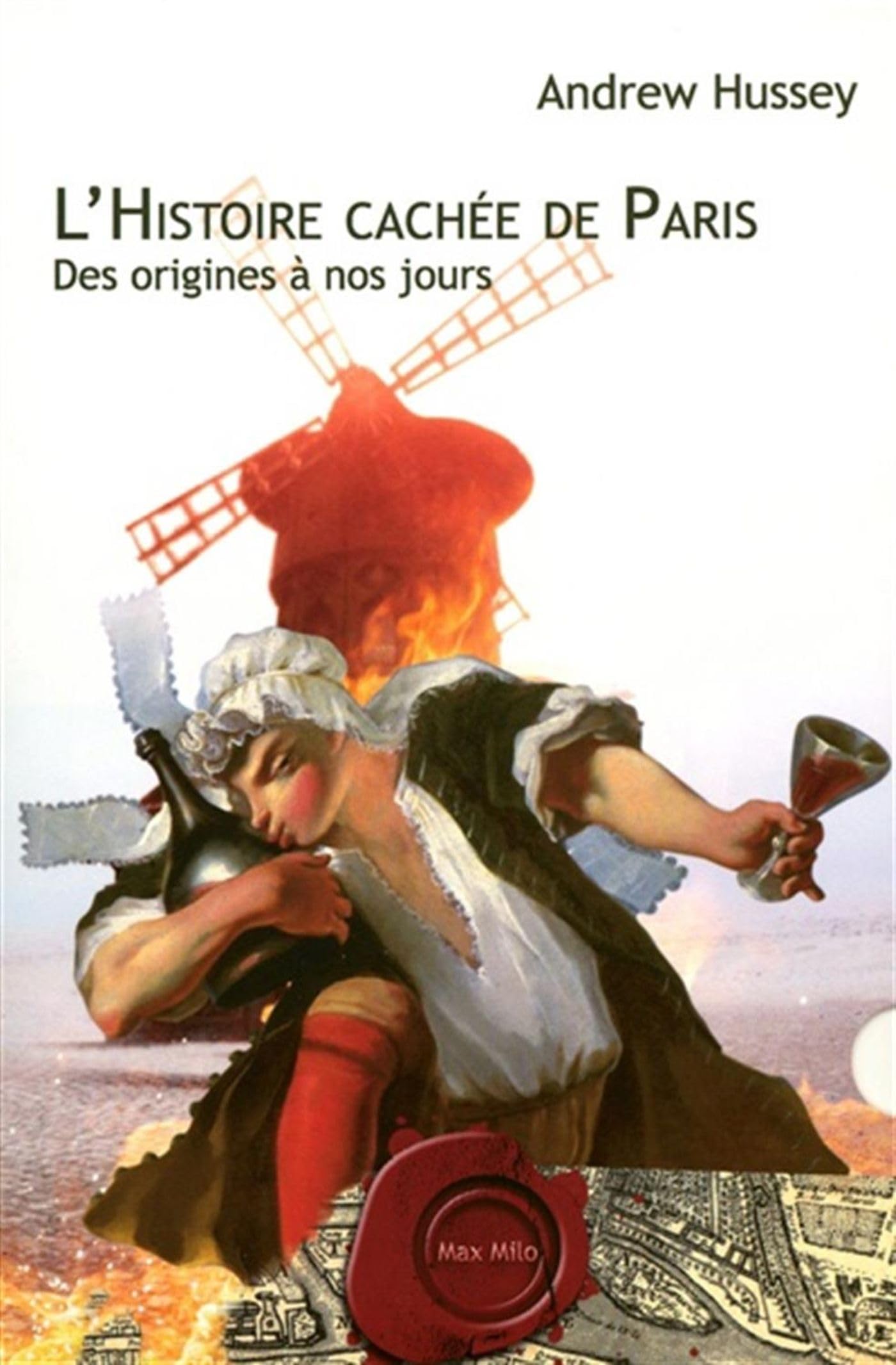 L'histoire cachée de Paris: Des origines à nos jours Politics & History