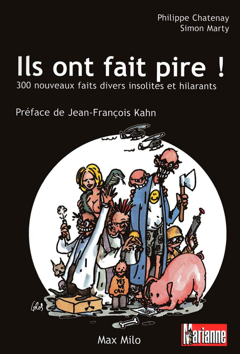 Ils ont fait pire! 300 nouveaux faits divers insolites et hilarants Books