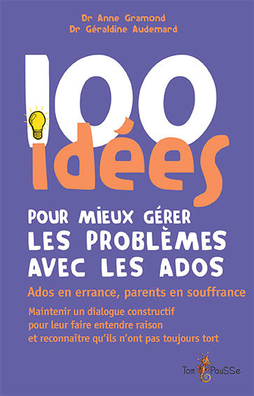 100 idées pour mieux gérer les problèmes avec les ados book