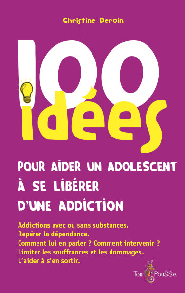 100 idées pour aider un adolescent à se libérer d'une addiction book