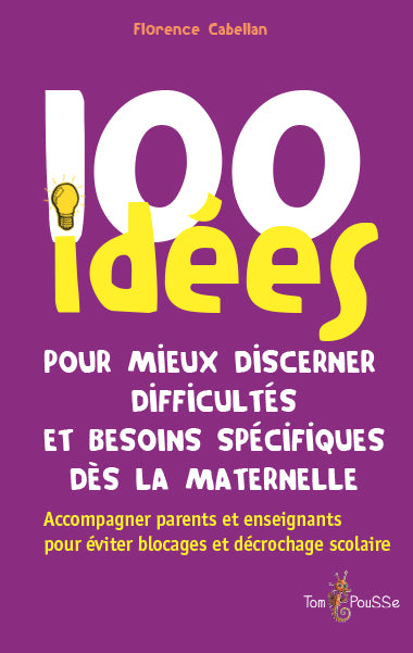 100 idées pour mieux discerner difficultés et besoins spécifiques dès la maternelle : accompagner parents et enseignants pour éviter blocages et décrochage scolaire Books