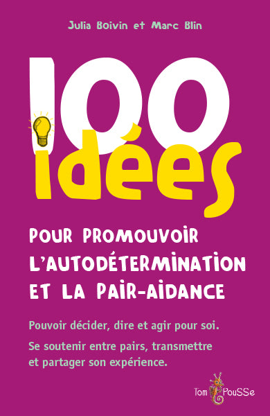 100 idées pour promouvoir l'autodétermination et la pair-aidance : pouvoir décider, dire et agir pour soi, se soutenir entre pairs, transmettre et partager son expérience Books