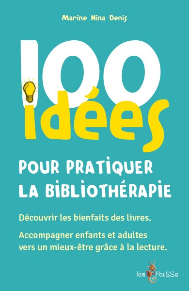 100 idées pour pratiquer la bibliothérapie : découvrir les bienfaits des livres, accompagner enfants et adultes vers un mieux-être grâce à la lecture Books