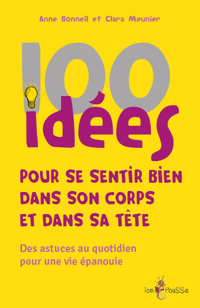 100 idées pour se sentir bien dans son corps et dans sa tête : des astuces au quotidien pour une vie épanouie Books