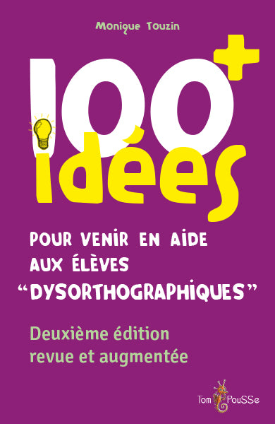 100+ idées pour venir en aide aux élèves dysorthographiques book
