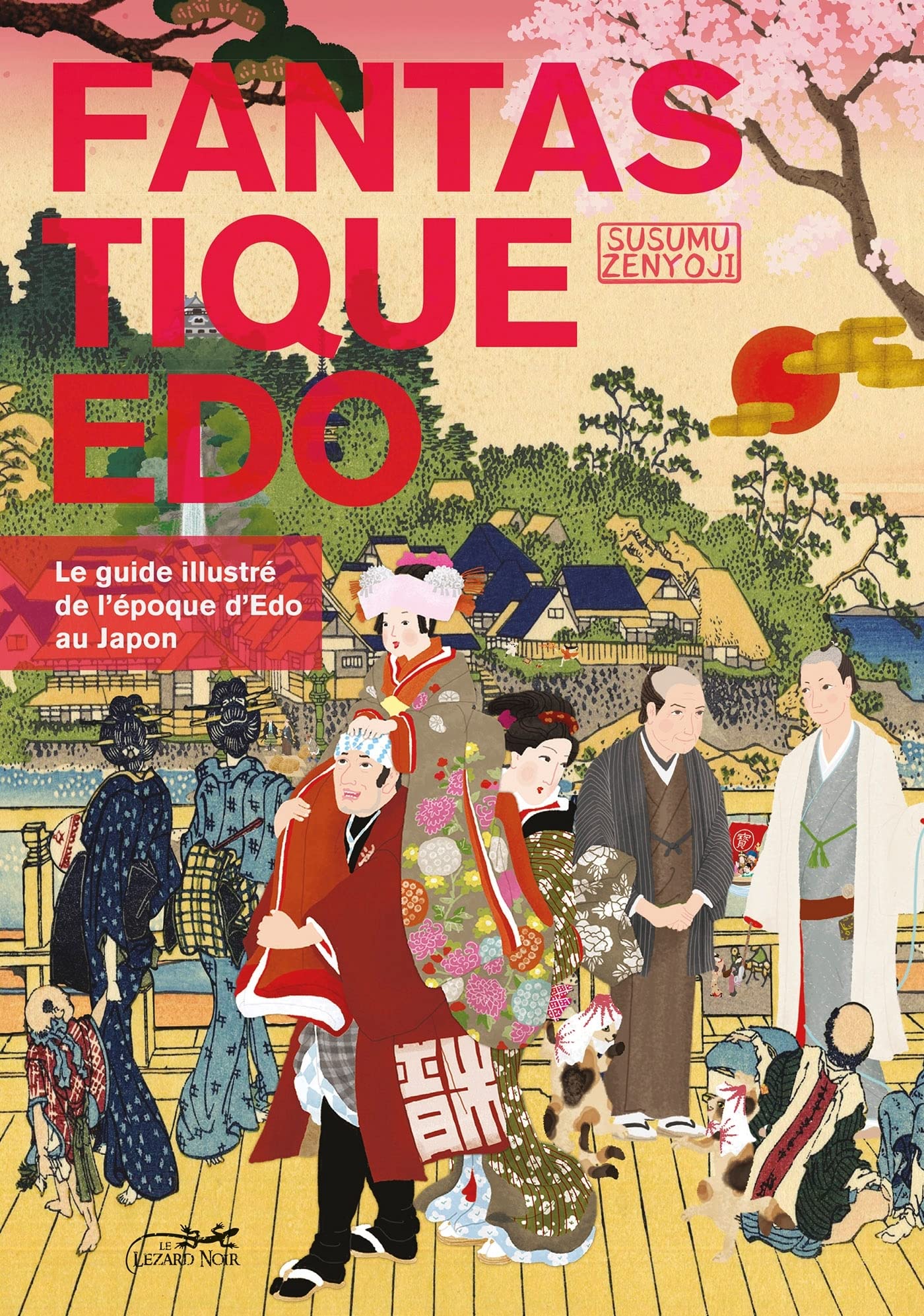 FANTASTIQUE EDO: Le guide illustré de l'époque d'Edo au Japon Film, Art & Culture