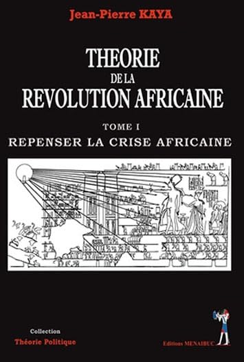 théorie de la revolution africaine tome1 repenser la crise africaine book