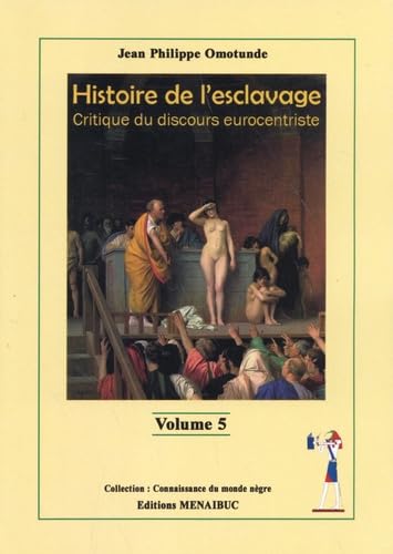 Histoire de l'esclavage : Critique du discours eurocentriste Politics & History