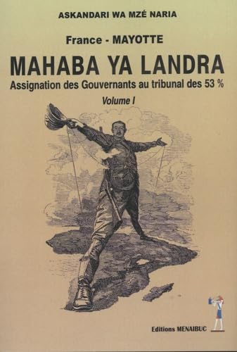 Mahaba ya landra: Volume 1, Assignation des gourvernants au tribunal des 53% book