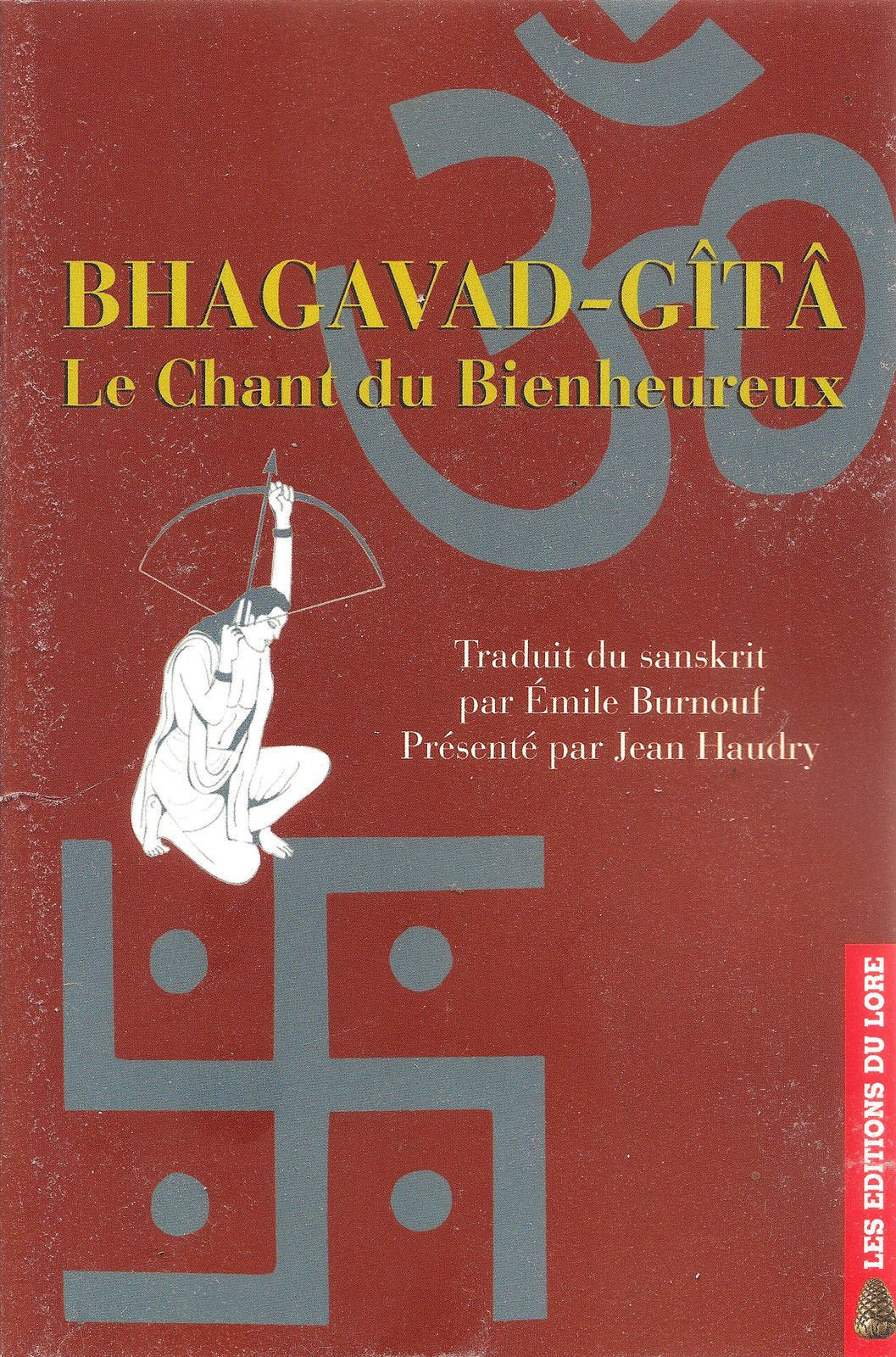 Bhagavad-Gîtâ. Le Chant du Bienheureux. Traduit du sanscrit par Emile Burnouf, présenté par Jean Haudry Books