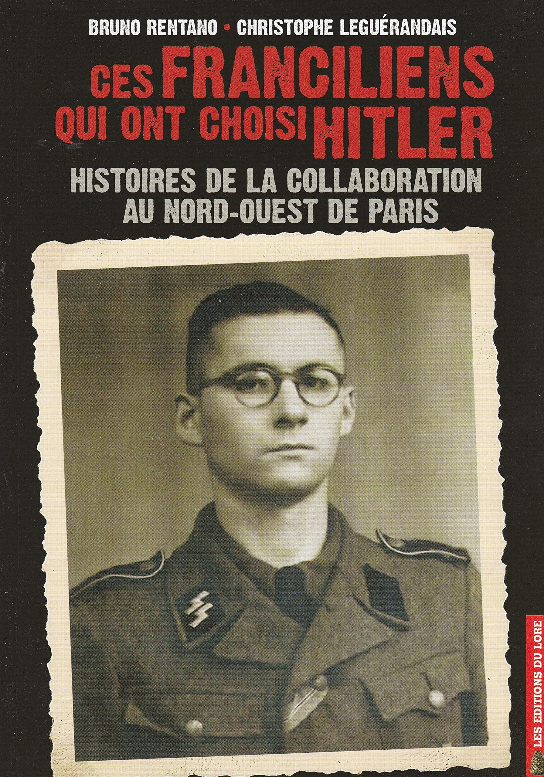 Ces Franciliens qui ont choisi Hitler. Histoires de la collaboration au nord-ouest de Paris book