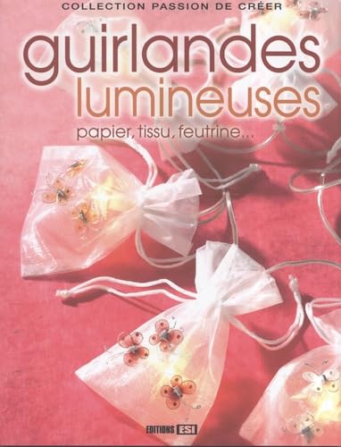 Guirlandes lumineuses: Papier, tissu, feutrine... book