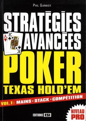 Stratégies avancées Poker Texas Hold'em: Volume 1, Mains, stack, compétition Books
