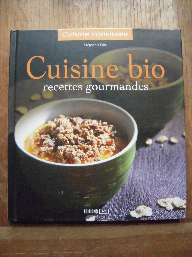 Cuisine bio: Recettes gourmandes book
