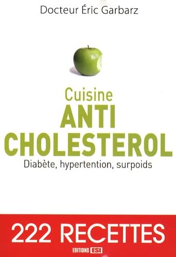 Cuisine Anti-cholestérol: Diabète, hypertension, surpoids book