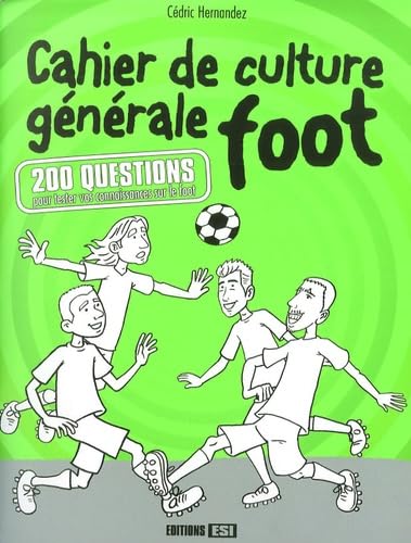 Cahier de culture générale foot: 200 questions pour tester vos connaissances sur le foot book