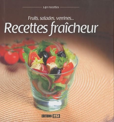 Recettes fraîcheur: Fruits, salades, verrines... book