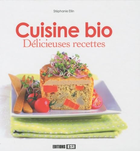 Cuisine bio: Délicieuses recettes gourmandes book