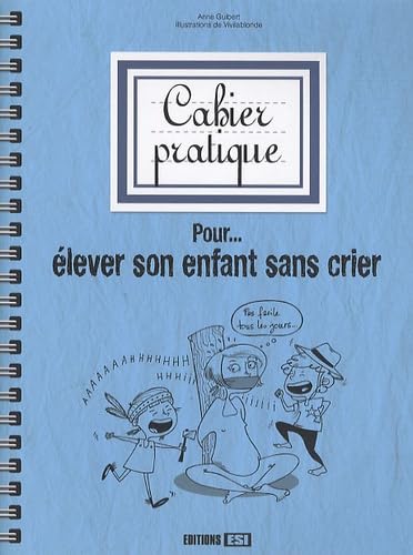 Cahier pratique pour élever son enfant sans crier book