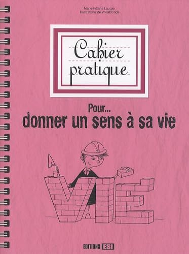 cahier pratique pour donner un sens a sa vie (0) book