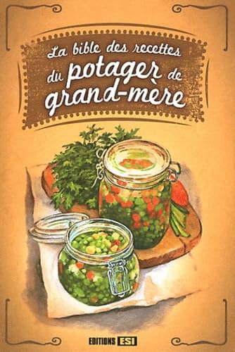 La Bible des recettes du potager de grand-mère book