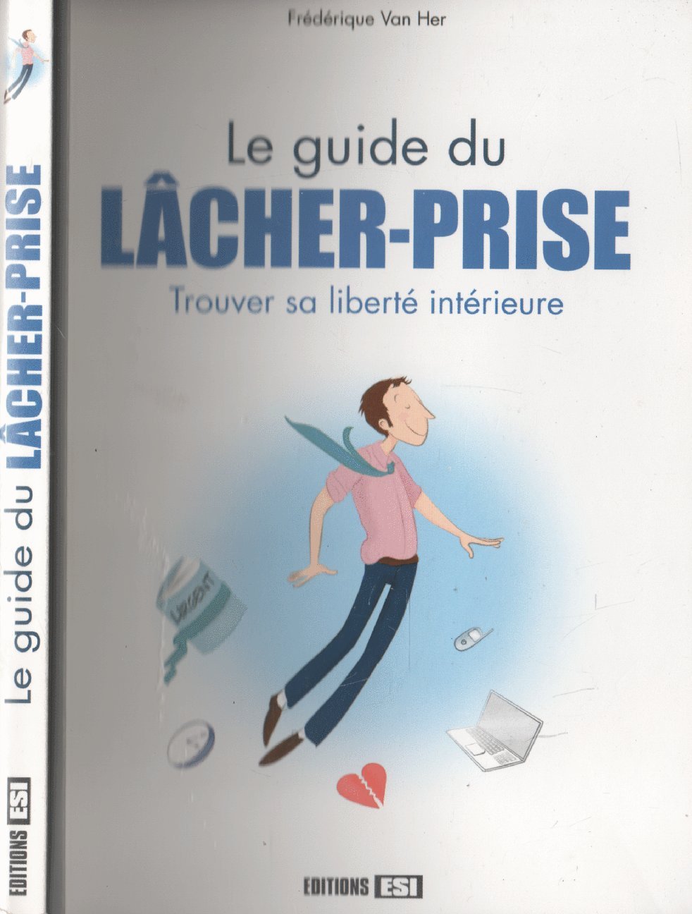 guide du lacher prise - trouver sa liberte interieure (0) book