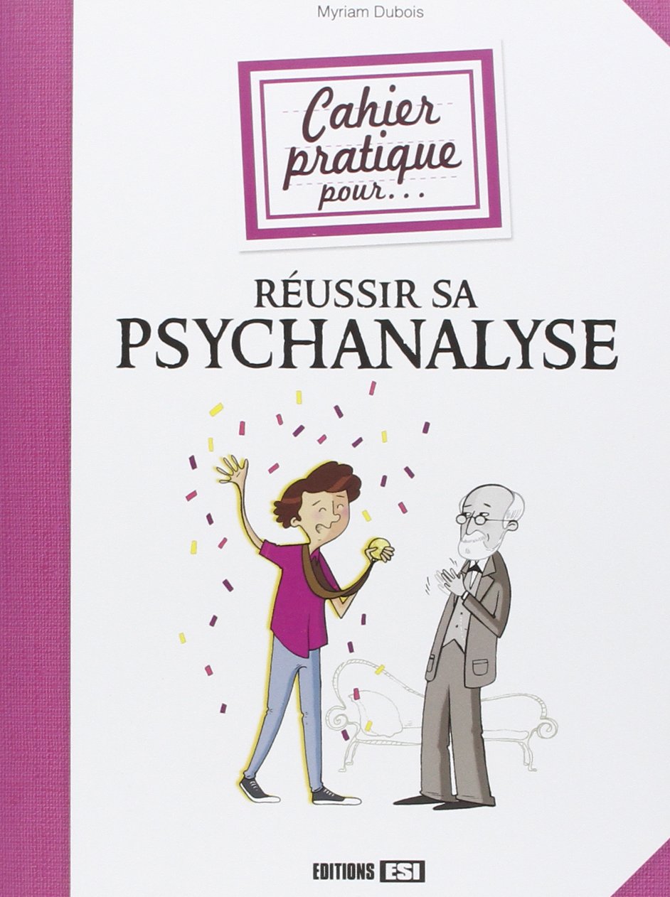 cahier pratique pour reussir sa psychanalyse (0) book