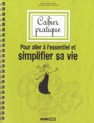 Cahier pratique pour aller à l'essentiel simplifier sa vie book