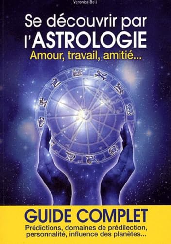 Se découvrir par l'astrologie: Amour, travail, amitié... book