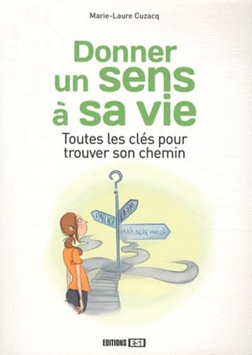 donner un sens a sa vie - toutes les cles pour trouver son c (0) book