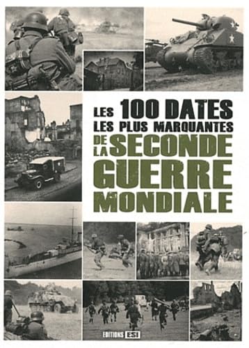 Les cent dates les plus marquantes de la Seconde Guerre mondiale book