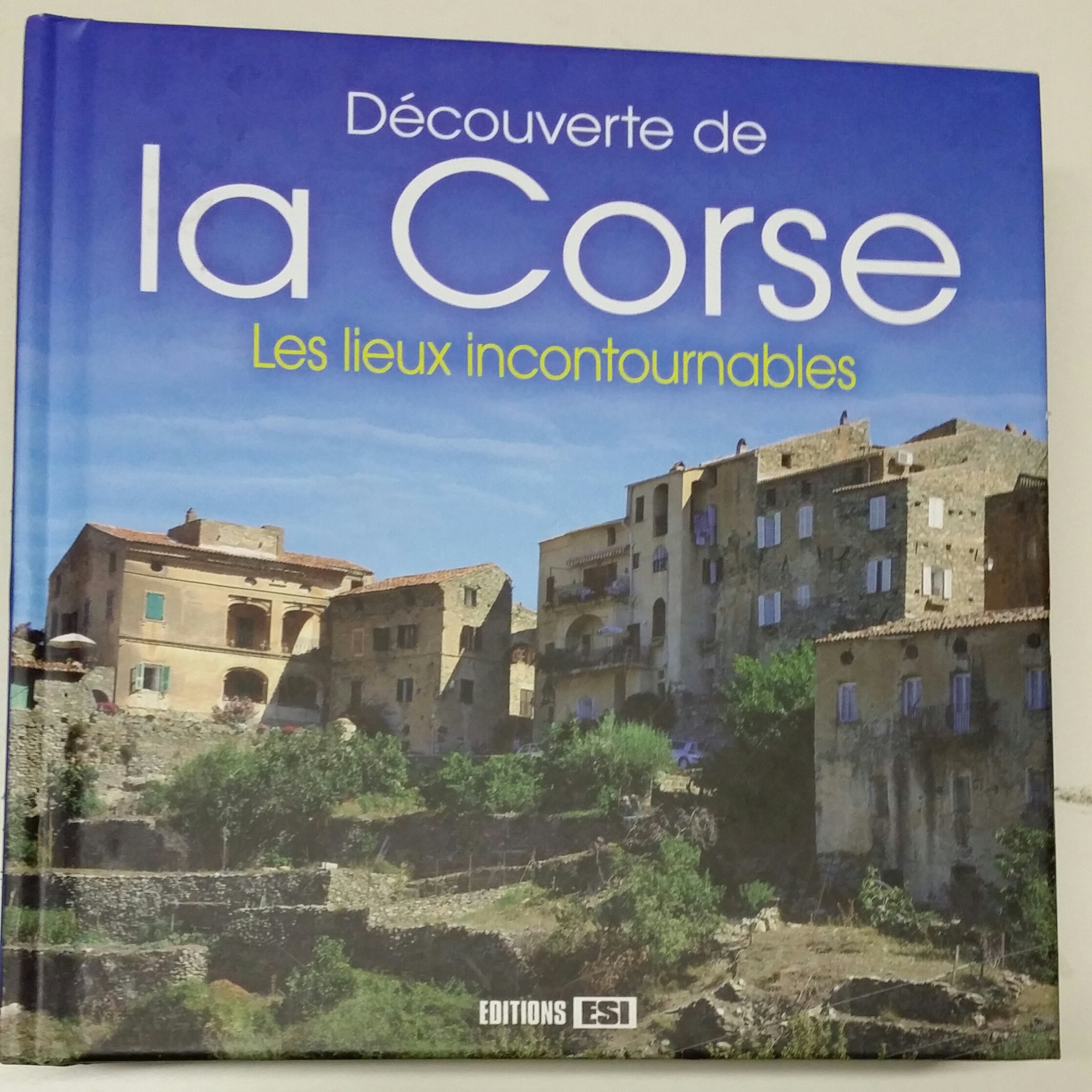 Découverte de la Corse les Lieux Incontournables Books