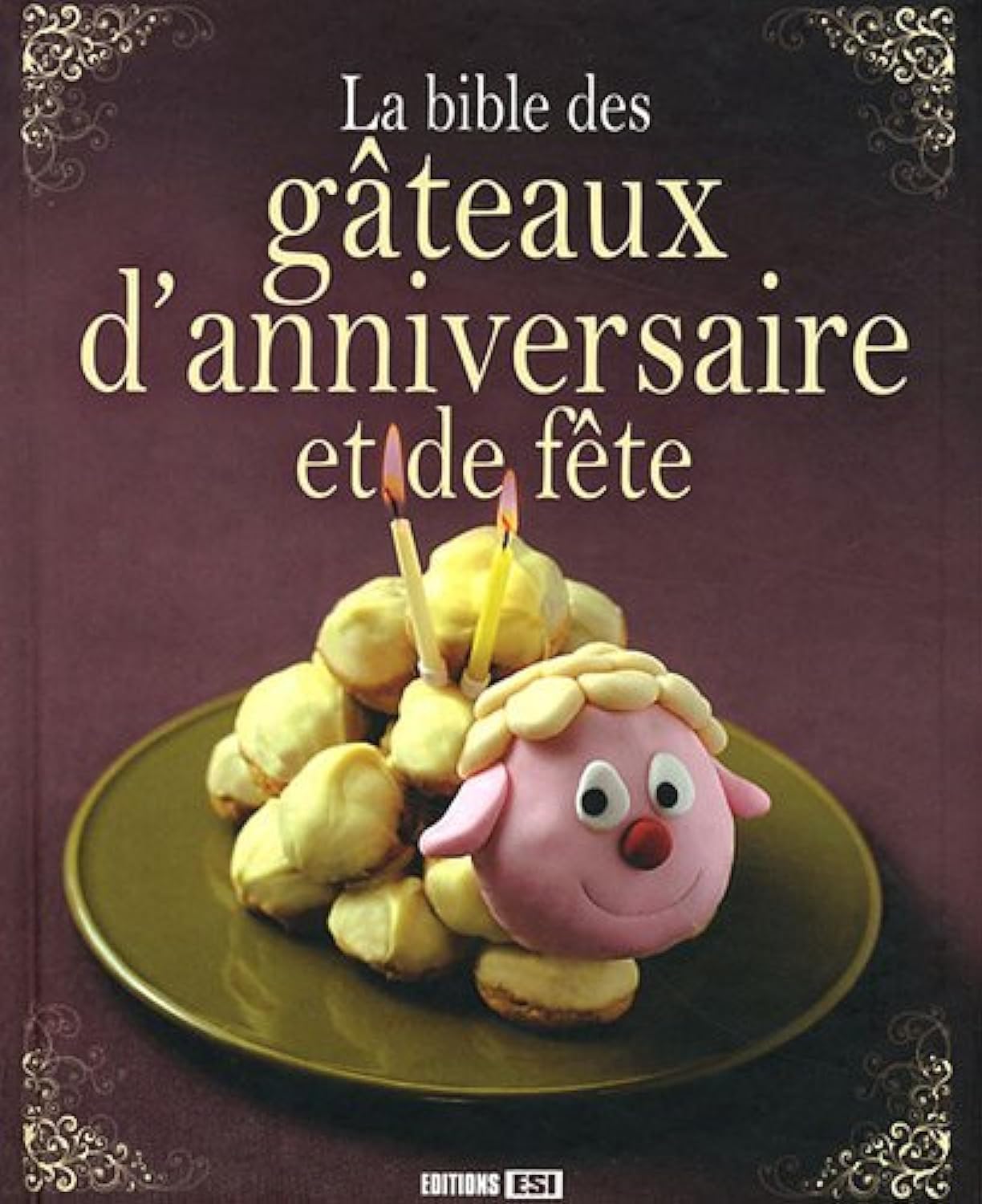 bible des gateaux d anniversaire et de fete (la) (0) book